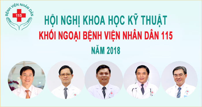 Hội nghị khoa học kỹ thuật khối Ngoại Bệnh viện Nhân Dân 115 năm 2018