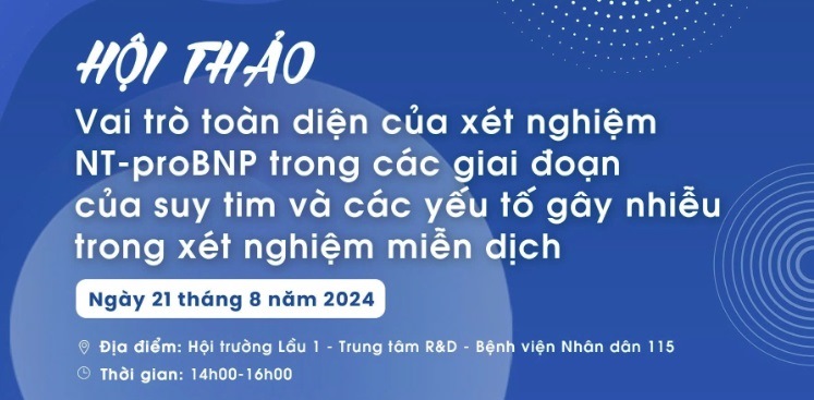 Hội thảo Vai trò toàn diện của xét nghiệm NT-proBNP trong các giai đoạn của suy tim và các yếu tố gây nhiễu trong xét nghiệm miễn dịch 