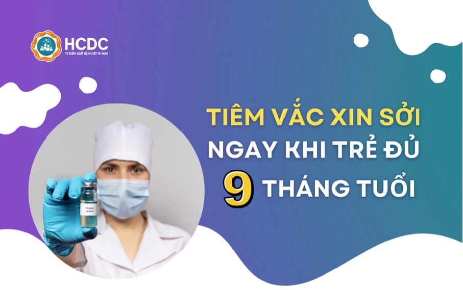 Tiêm vắc xin sởi ngay khi trẻ đủ 9 tháng tuổi