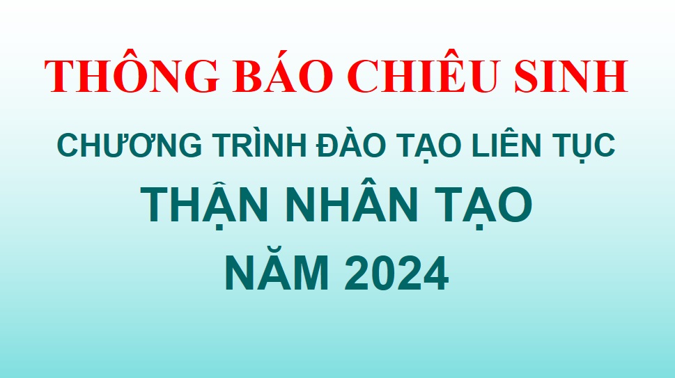 Thông báo chiêu sinh chương trình đào tạo liên tục Thận nhân tạo năm 2023